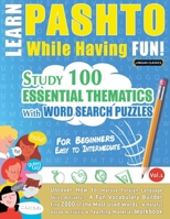 Learn Pashto While Having Fun! - For Beginners: Easy to Intermediate - Study 100 Essential Thematics with Word Search Puzzles - Vol.1 B0DPJVDPD2 Book Cover