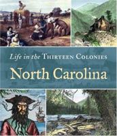 North Carolina (Life in the Thirteen Colonies) 0516245767 Book Cover