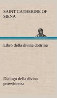 Libro della divina dottrina Dialogo della divina provvidenza 3849124592 Book Cover