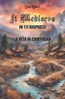 Il Medioevo in 111 risposte vol.1: la vita in campagna B086B9P823 Book Cover