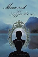 Mirrored Affections 1512737879 Book Cover