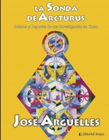 La sonda de Arcturus: Relatos e Informes de una Investigación en Curso B08XXVNNXL Book Cover