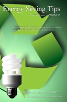 Energy Saving Tips: That Will Save You Money! 1440475032 Book Cover