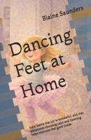 Dancing Feet at Home: Josie learns that joy is wonderful, and that sometimes choosing calm and listening helps everyone feel good inside. (Good Job Joe) B0GMJNR6FD Book Cover