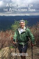 A Cool Breeze on the Appalachian Trail: A Supported Thru-Hike 0578437570 Book Cover