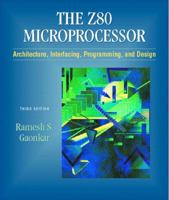 The Z80 Microprocessor: Architecture, Interfacing, Programming and Design 0023404841 Book Cover