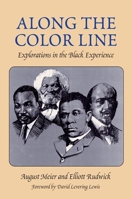 Along the Color Line, Explorations in the Black Experience: [Essays] 0252071077 Book Cover