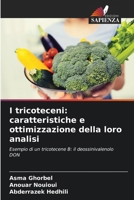 I tricoteceni: caratteristiche e ottimizzazione della loro analisi (Italian Edition) 6209752004 Book Cover