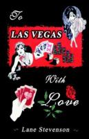 To Las Vegas With Love 1412003121 Book Cover