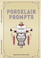 Porcelain Prompts: Villains 1947269089 Book Cover