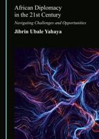 African Diplomacy in the 21st Century: Navigating Challenges and Opportunities 1036476847 Book Cover
