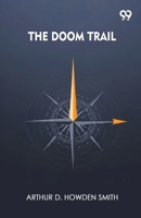 The Doom Trail by Arthur D. Aowden Smith 9373404997 Book Cover