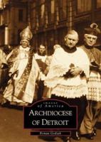 Archdiocese of Detroit (Images of America: Michigan) 0738507970 Book Cover