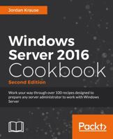 Windows Server 2016 Cookbook 1785883836 Book Cover