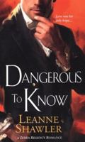 Dangerous To Know (Zebra Regency Romance) 0821778293 Book Cover
