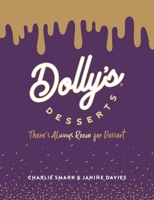 Dolly's Desserts: There’s Always Room for Dessert! 1915538297 Book Cover