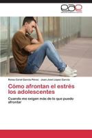 Como Afrontan El Estres Los Adolescentes 3848464446 Book Cover