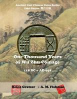 One Thousand Years of Wu Zhu Coinage 118 BC - Ad 958 1539677141 Book Cover