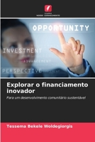 Explorar o financiamento inovador: Para um desenvolvimento comunitário sustentável 6206221245 Book Cover
