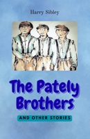The Pately Brothers and Other Short Stories B0GTTR4VJG Book Cover