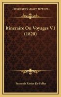 Itineraire Ou Voyages V1 (1820) 1160124817 Book Cover