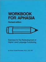 Workbook for Aphasia: Exercises for the Redevelopment of Higher Level Language Functioning 0814318037 Book Cover