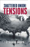Shattered Union: Tensions B0GLKL1P69 Book Cover