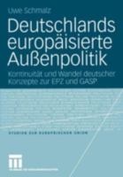 Deutschlands Europaisierte Aussenpolitik: Kontinuitut Und Wandel Deutscher Konzepte Zur Epz Und Gasp 3531142399 Book Cover