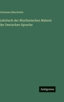 Lehrbuch der Rhythmischen Malerei der Deutschen Sprache 3368015524 Book Cover