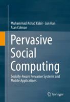 Pervasive Social Computing: Socially-Aware Pervasive Systems and Mobile Applications 3319806939 Book Cover