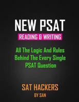 New PSAT Reading & Writing: All the Logic and Rules Behind the Every Single PSAT Question 1540783073 Book Cover