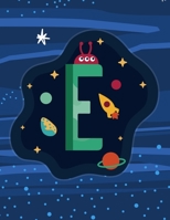 E: Monogram Initial E Notebook for boys 8.5 x 11 - 100 pages, wide rule Space, Galaxy, Astronaut, Aliens 1686734220 Book Cover