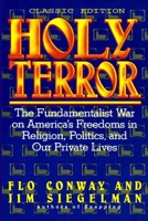 HOLY TERROR: The Fundamentalist War on America's Freedoms in Religion, Politics, and Our Private Lives - New Classic Edition 0964765012 Book Cover