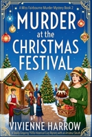 MURDER AT THE CHRISTMAS FESTIVAL: A Totally Gripping 1920s Historical Cozy Mystery with an Amateur Sleuth (Miss Fairbourne Murder Mysteries) B0HKJ842R8 Book Cover