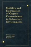 Mobility and Degradation of Organic Contaminants in Subsurface Environments 0873718003 Book Cover