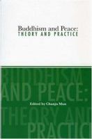 Buddhism And Peace: Theory And Practice 0977755312 Book Cover