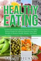 Healthy Eating: Traditional Chinese Medicine-Inspired Healthy Eating Guides for All Four Seasons Plus 240+ Recipes to Restore Health, Beauty, and Mind 1508402213 Book Cover