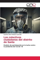 Los colectivos ciudadanos del distrito de Santa: Modelo de participación en la lucha contra la pandemia del Covid- 19 (Spanish Edition) 6202159448 Book Cover