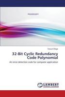32-Bit Cyclic Redundancy Code Polynomial: An error detection code for computer application 3659424153 Book Cover
