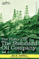 The History of the Standard Oil Company; Volume 1 1611044472 Book Cover