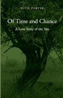Of Time and Chance: A Love Story of the '60s 1737881608 Book Cover