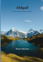 Abigail: A Story of Wisdom, Courage and Peace (Biblical Portraits) B0GSP4C7W7 Book Cover