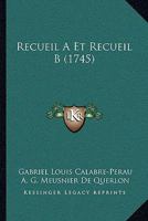 Recueil A Et Recueil B (1745) 1166329550 Book Cover