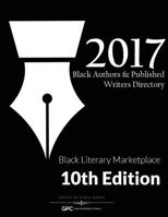 Black Authors & Published Writers Directory 2017: Black Literary Marketplace 1877807117 Book Cover