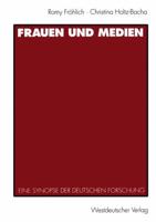 Frauen Und Medien: Eine Synopse Der Deutschen Forschung 3531127764 Book Cover