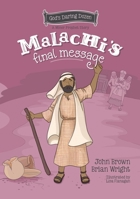 Malachi’s Final Message: The Minor Prophets, Book 5 1527109445 Book Cover