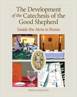 The Development of the Catechesis of the Good Shepherd Inside the Atria in Rome 1616711876 Book Cover