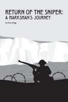 Return of the Sniper: A Marksman's Journey 1724984365 Book Cover