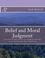 Belief and Moral Judgment: Considering Implications of a Religious Paradox in Ne 1973770385 Book Cover