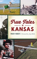 True Tales of Kansas 1540245993 Book Cover